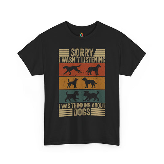 Sorry I Wasn’t Listening I Was Thinking About Dogs Retro Unisex T-shirt | TEEZOCA Sorry I Wasn’t Listening I Was Thinking About Dogs Unisex T-shirt