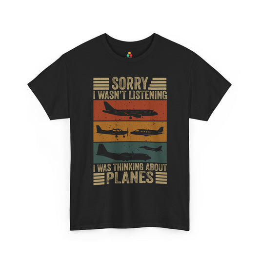 Sorry I Wasn’t Listening, I Was Thinking About Planes Vintage Aviation T-shirt | TEEZOCA Sorry I Was Thinking About Planes Unisex T-shirt aviation design