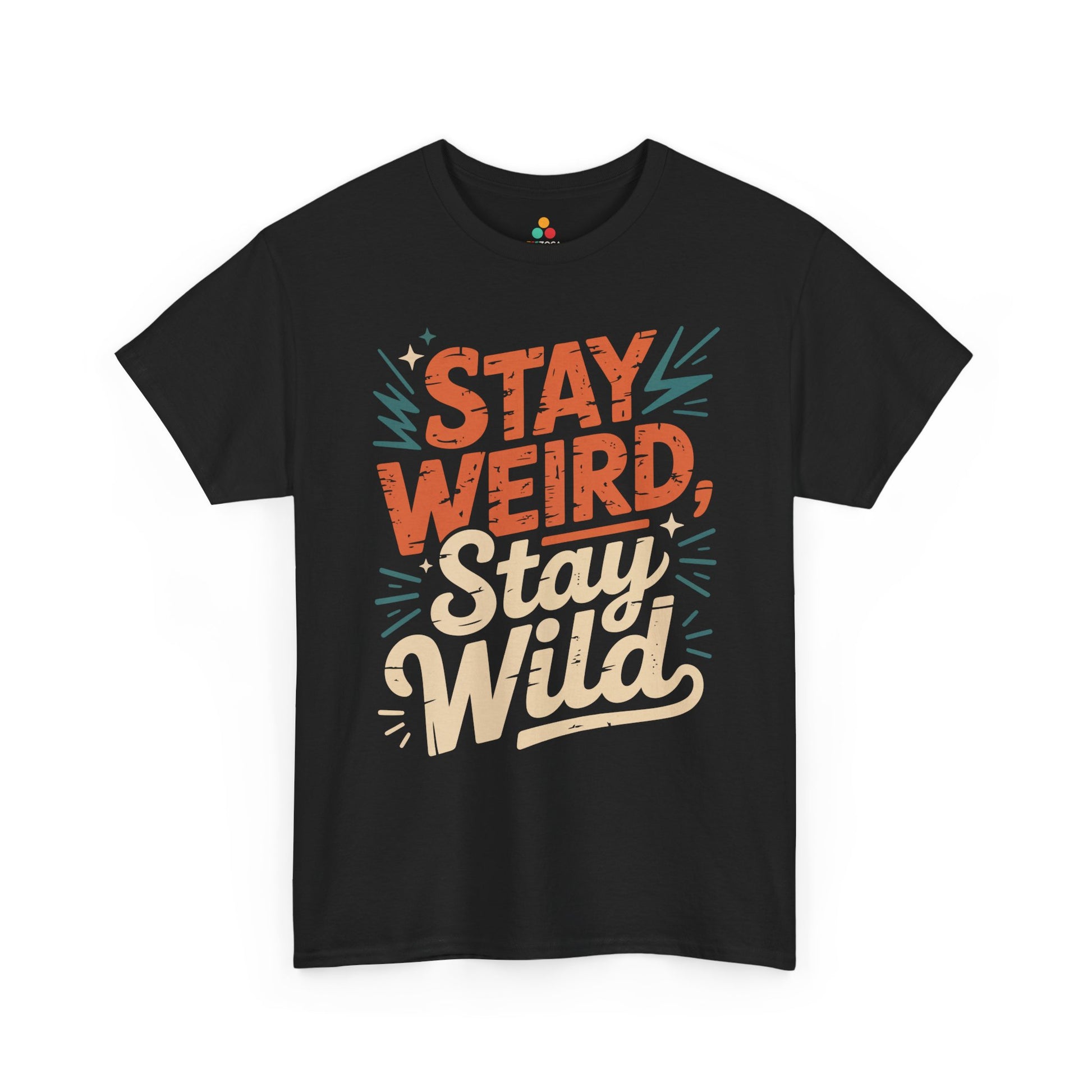 Stay Weird Stay Wild Typography Unisex T-shirt Street Style | TEEZOCA 