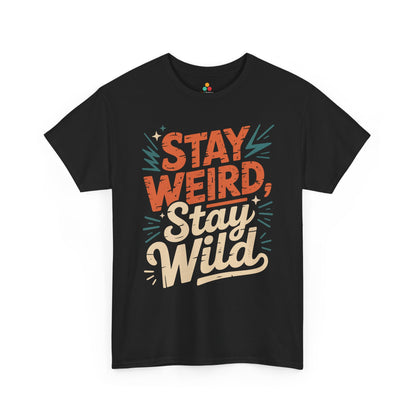 Stay Weird Stay Wild Typography Unisex T-shirt Street Style | TEEZOCA 