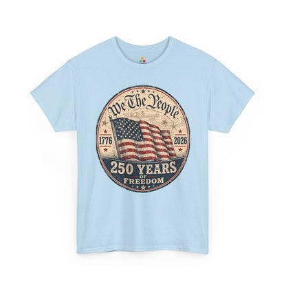 TEEZOCA 4th of July Shirt showing 250 Years of Freedom, We The People script, and a waving American flag.
