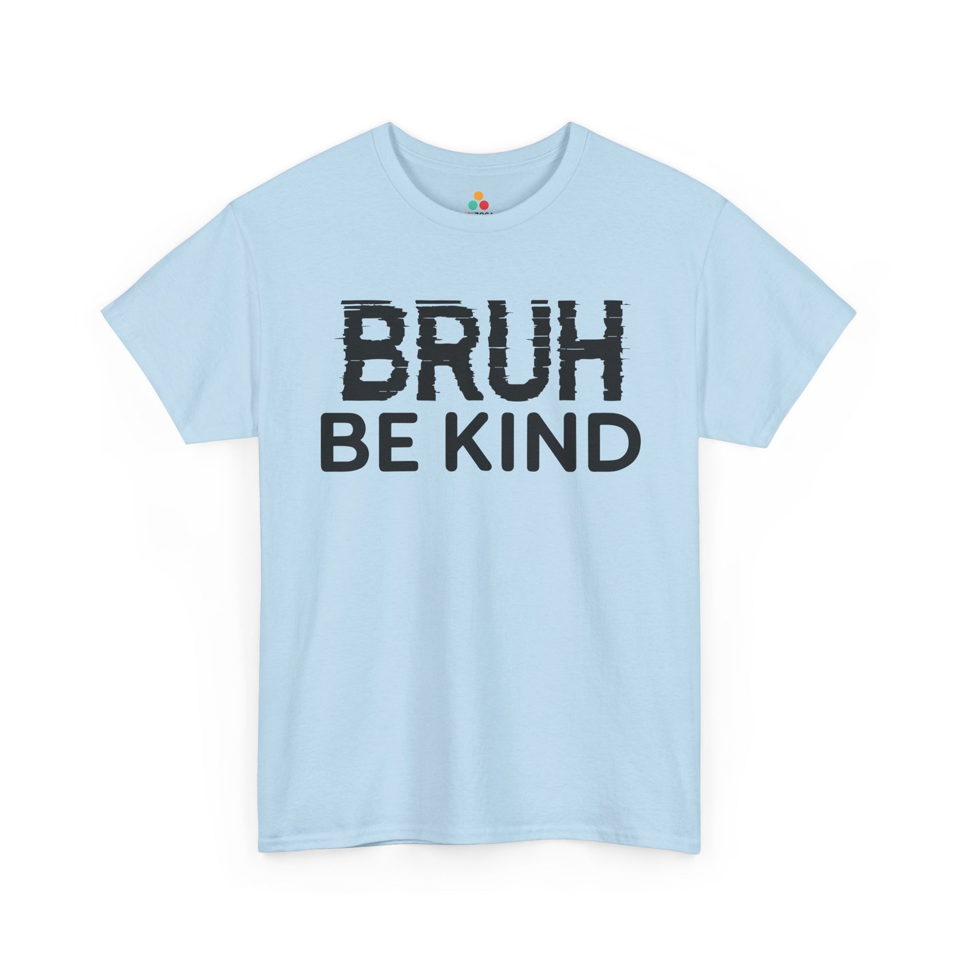 TEEZOCA Be Kind street style Unisex T-shirt Anti-Bullying awareness Bruh Be Kind Unisex T-shirt for Unity Day Anti-Bullying Awareness | TEEZOCA 