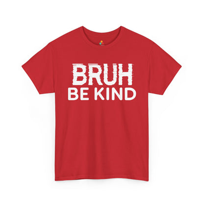 TEEZOCA Bruh Be Kind typography Unisex T-shirt for daily wear Bruh Be Kind Unisex T-shirt for Unity Day Anti-Bullying Awareness | TEEZOCA 