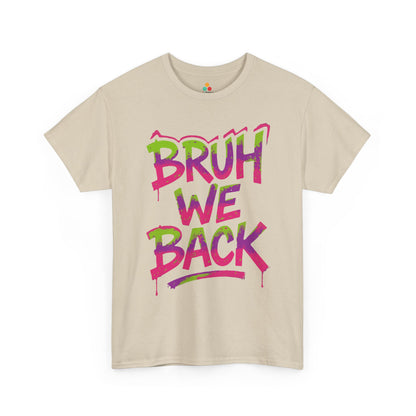 TEEZOCA Bruh We Back Unisex T-shirt graffiti design Bruh We Back Unisex T-shirt Colorful Graffiti Style | TEEZOCA 