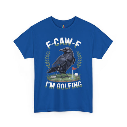 F-Caw-F I'm Golfing Funny Crow Unisex T-shirt | TEEZOCA 