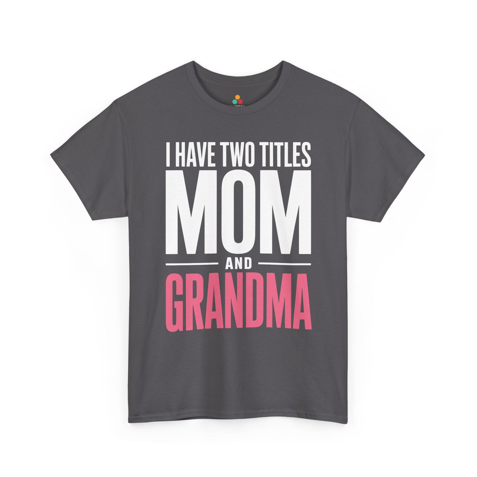 I Have Two Titles Mom Grandma Women's T-shirt Mother's Day Gift | TEEZOCA 