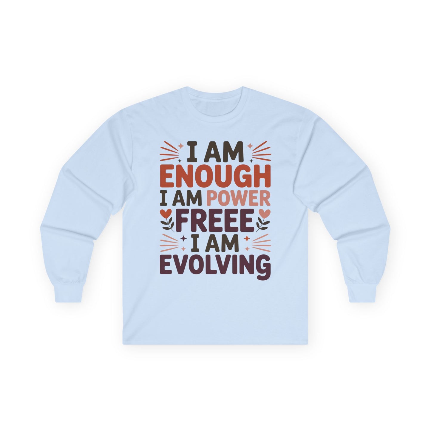 TEEZOCA I am enough self worth statement printed on unisex long-sleeve t-shirt Light blue sweatshirt with motivational text on a white background