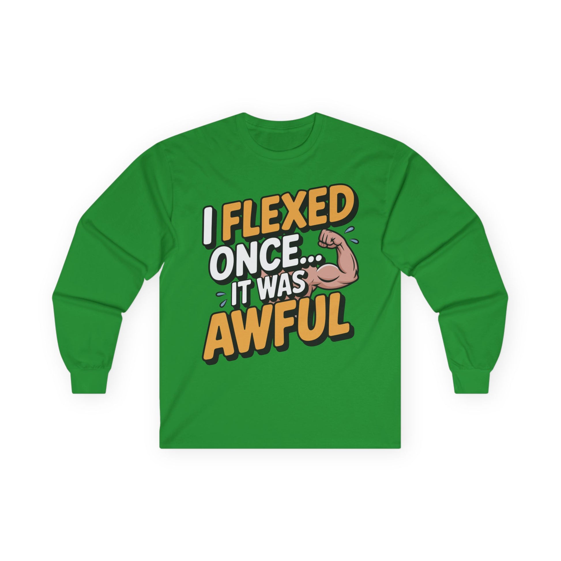 TEEZOCA I flexed once it was awful unisex long-sleeve t-shirt Green long-sleeve shirt with humorous text design on a white background
