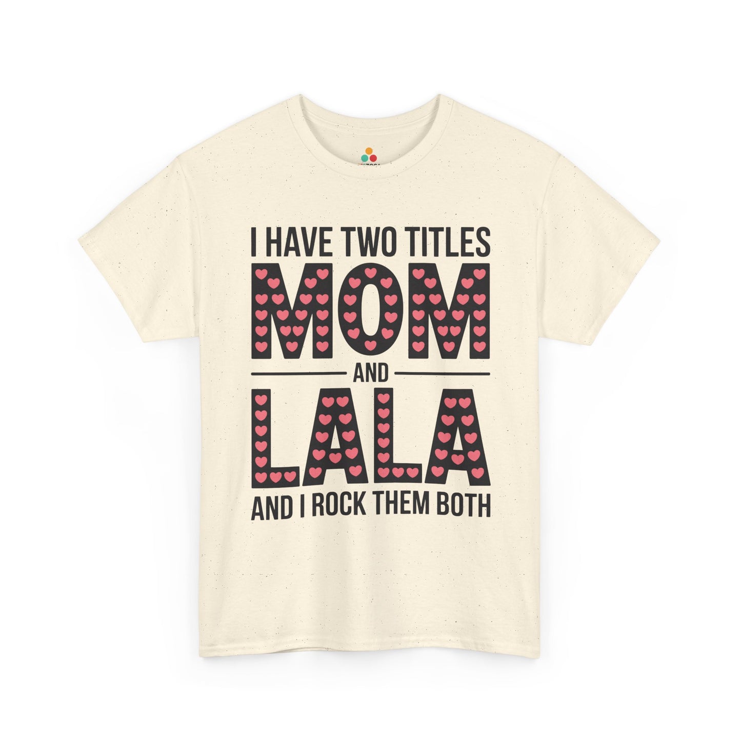 I Have Two Titles Mom and Lala Women's T-shirt Cute Mother's Day Gift | TEEZOCA 