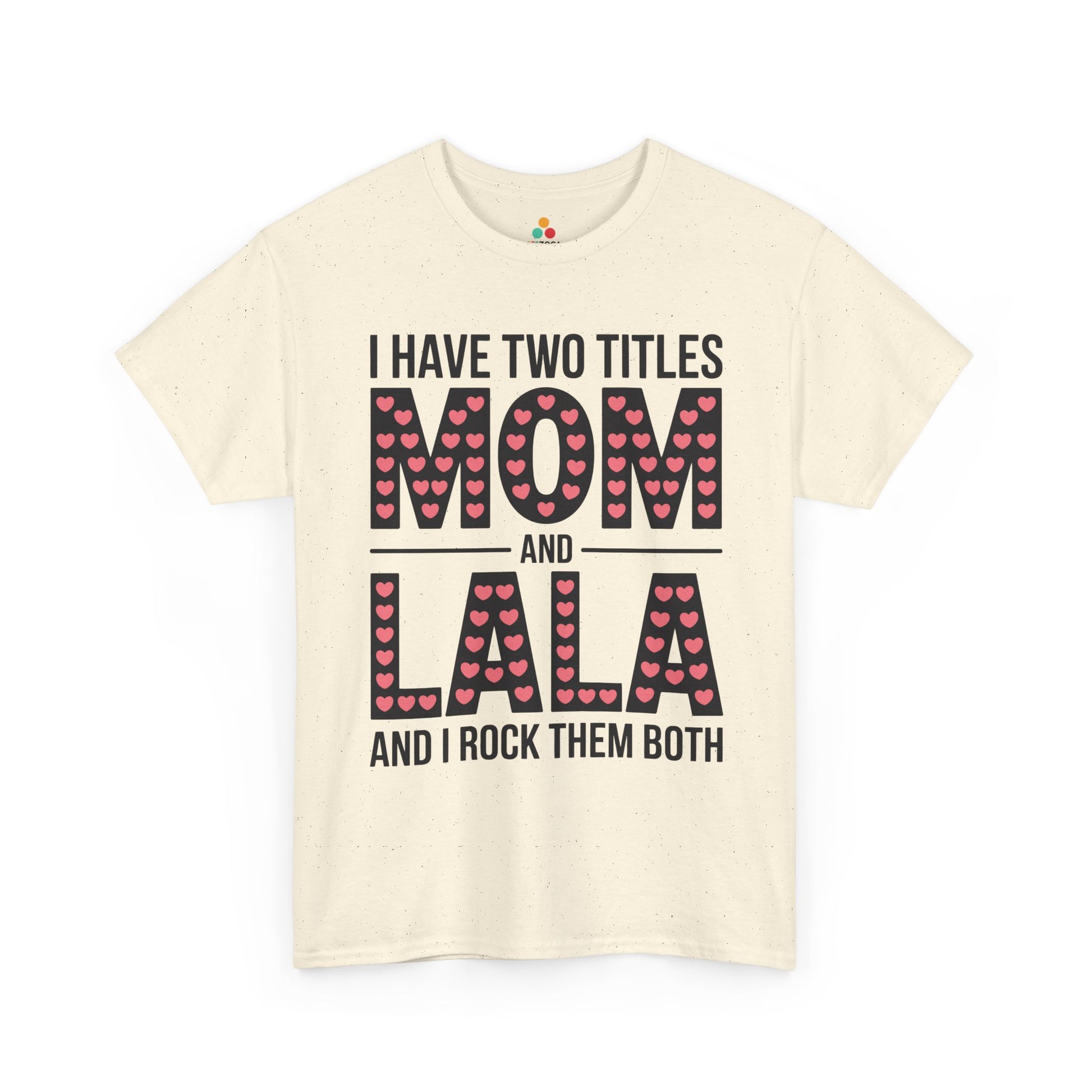 I Have Two Titles Mom and Lala Women's T-shirt Cute Mother's Day Gift | TEEZOCA 
