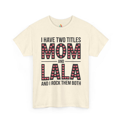 I Have Two Titles Mom and Lala Women's T-shirt Cute Mother's Day Gift | TEEZOCA 