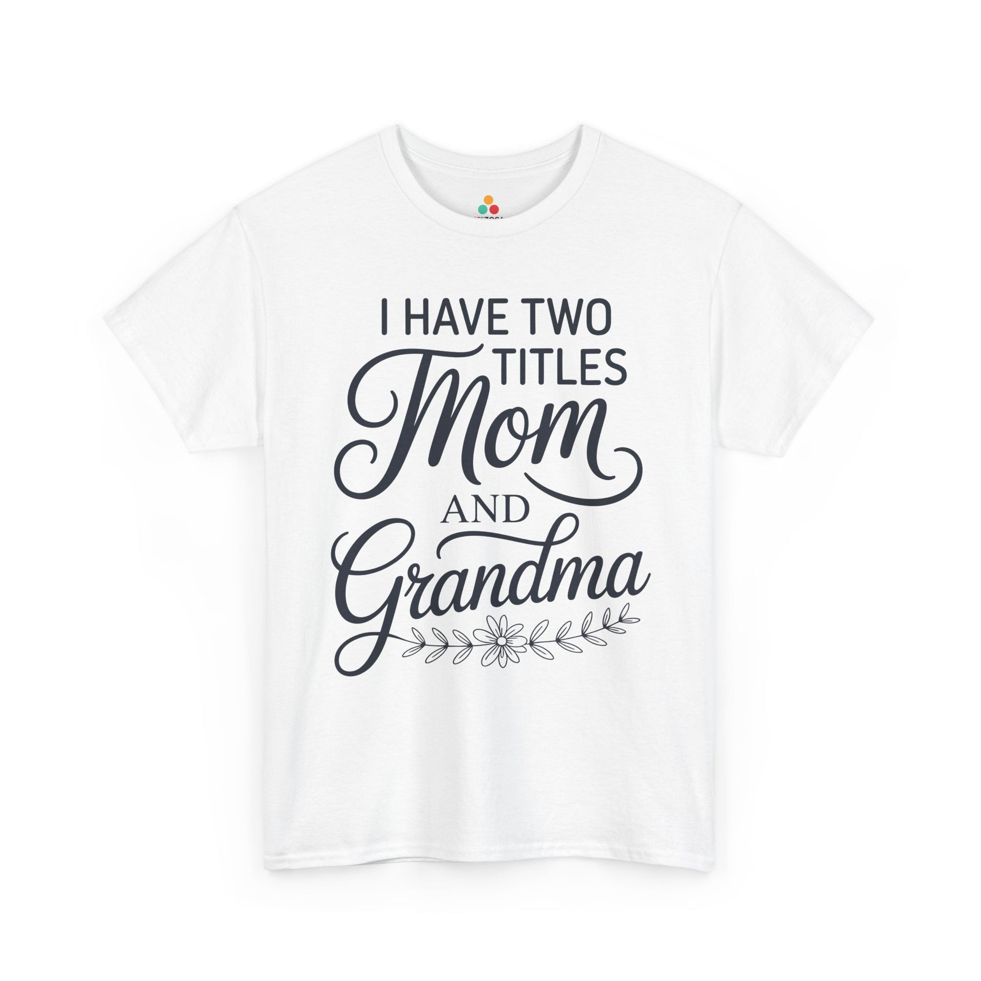 I Have Two Titles Mom Grandma Women's T-shirt Mother's Day Gift | TEEZOCA 