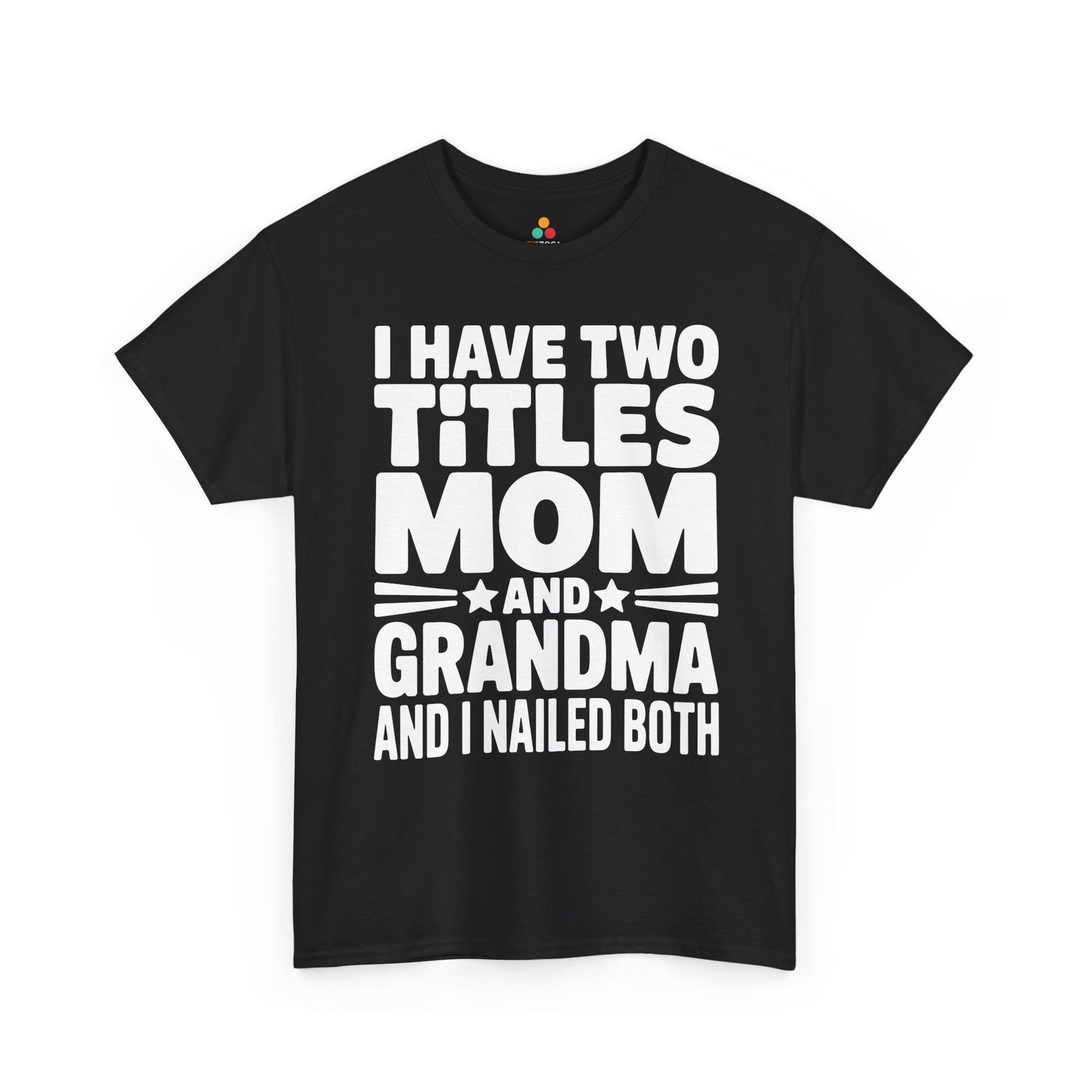 I Have Two Titles Mom Grandma Women's T-shirt Mother's Day Funny | TEEZOCA 
