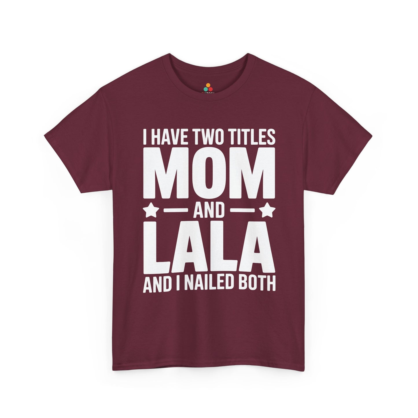 I Have Two Titles Mom and Lala Women's T-shirt Funny Mother's Day Gift | TEEZOCA 