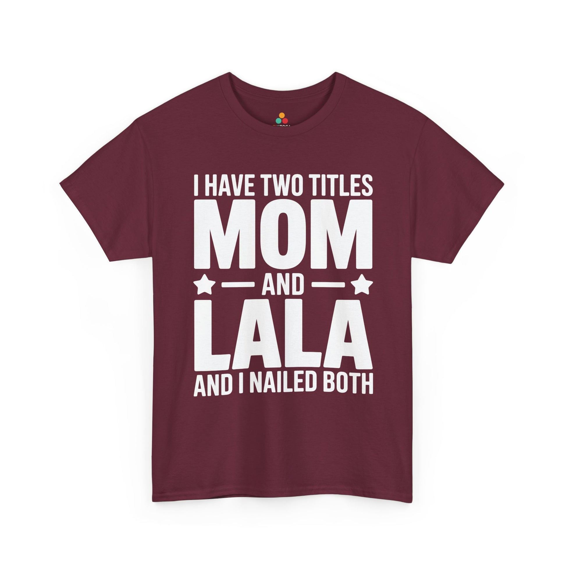 I Have Two Titles Mom and Lala Women's T-shirt Funny Mother's Day Gift | TEEZOCA 