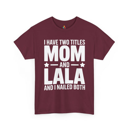 I Have Two Titles Mom and Lala Women's T-shirt Funny Mother's Day Gift | TEEZOCA 