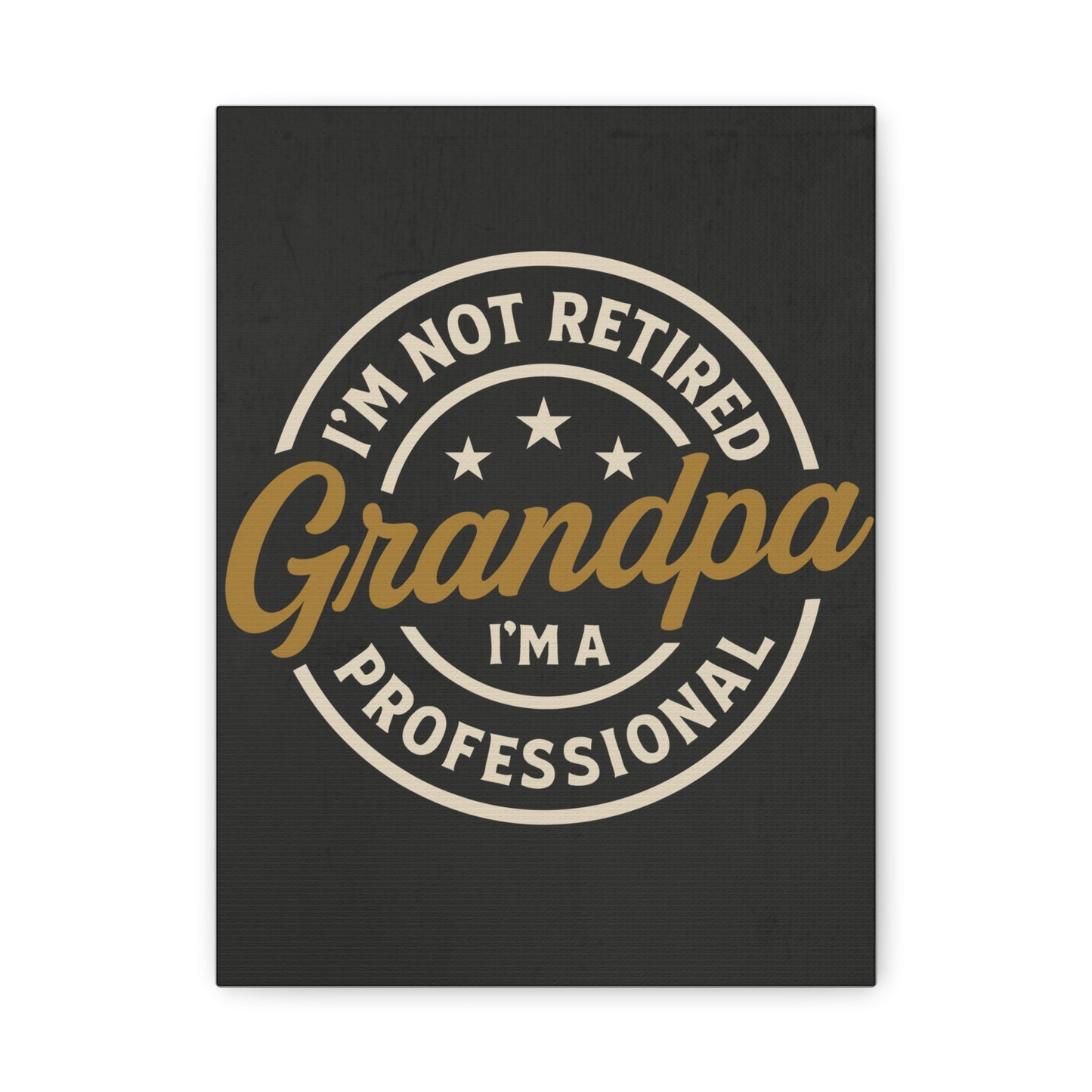 TEEZOCA “I’m Not Retired Grandpa I’m a Professional” badge canvas wall art shown close up.