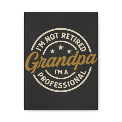 TEEZOCA “I’m Not Retired Grandpa I’m a Professional” badge canvas wall art shown close up.