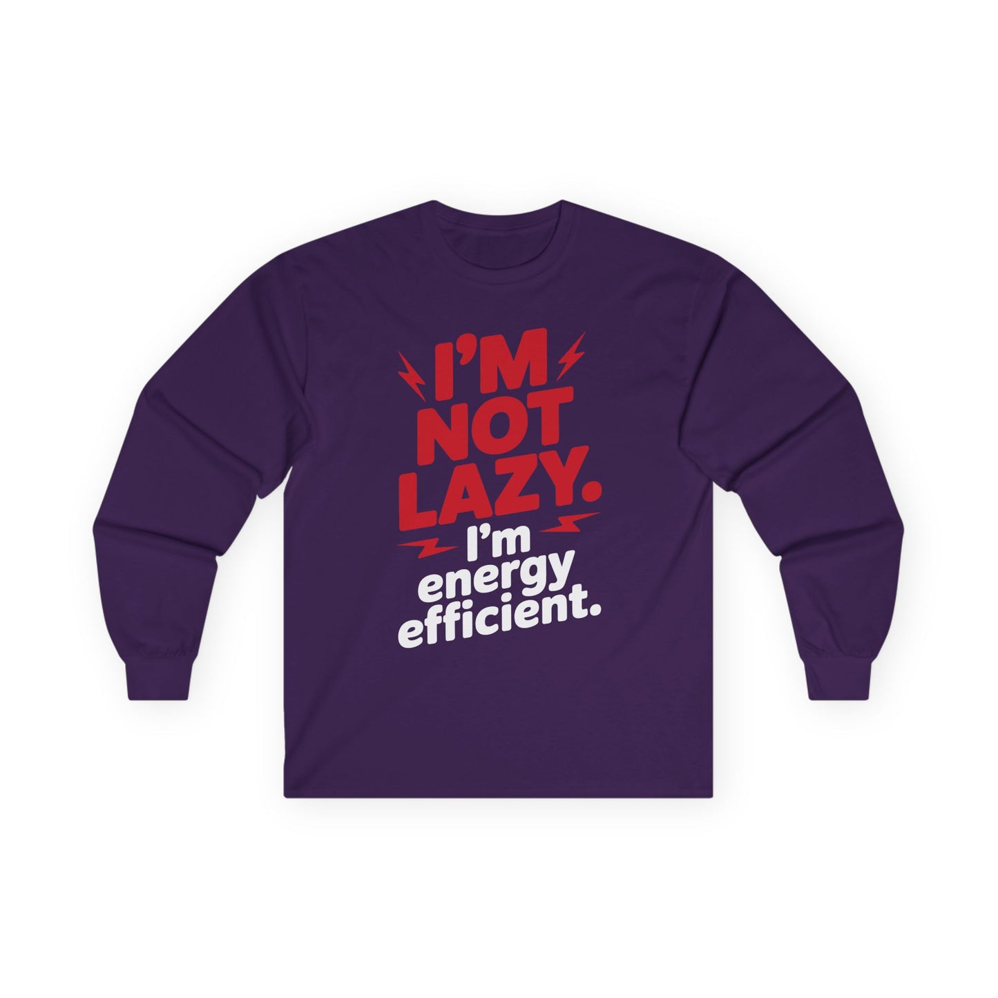 TEEZOCA I'm not lazy I'm energy efficient unisex long-sleeve t-shirt Purple long-sleeve shirt with humorous text design on a white background