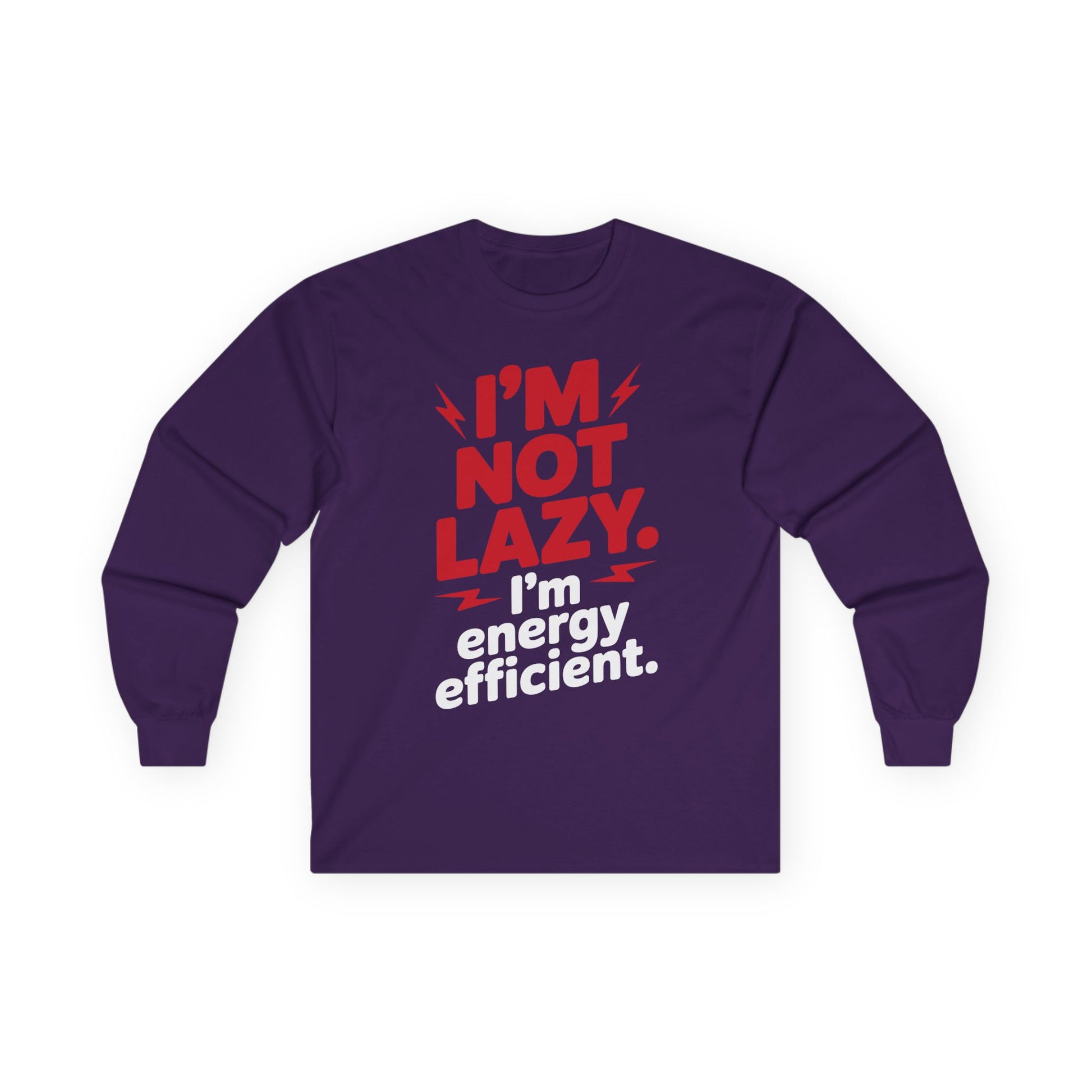 TEEZOCA I'm not lazy I'm energy efficient unisex long-sleeve t-shirt Purple long-sleeve shirt with humorous text design on a white background