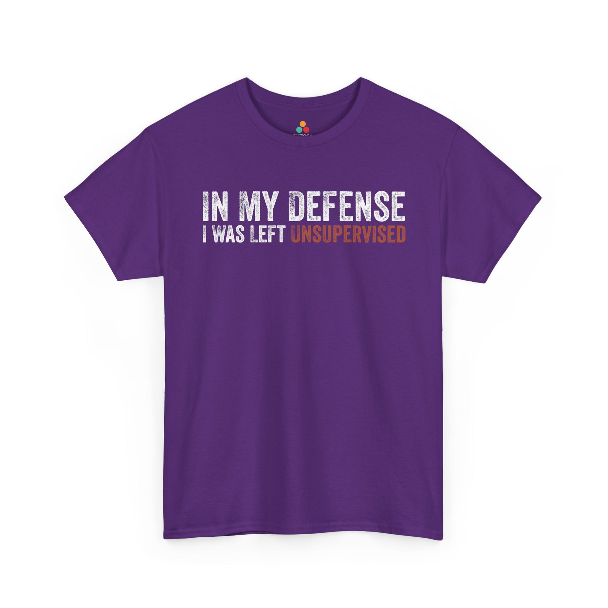 In My Defense I Was Left Unsupervised Funny Sarcastic Unisex T-shirt | TEEZOCA 