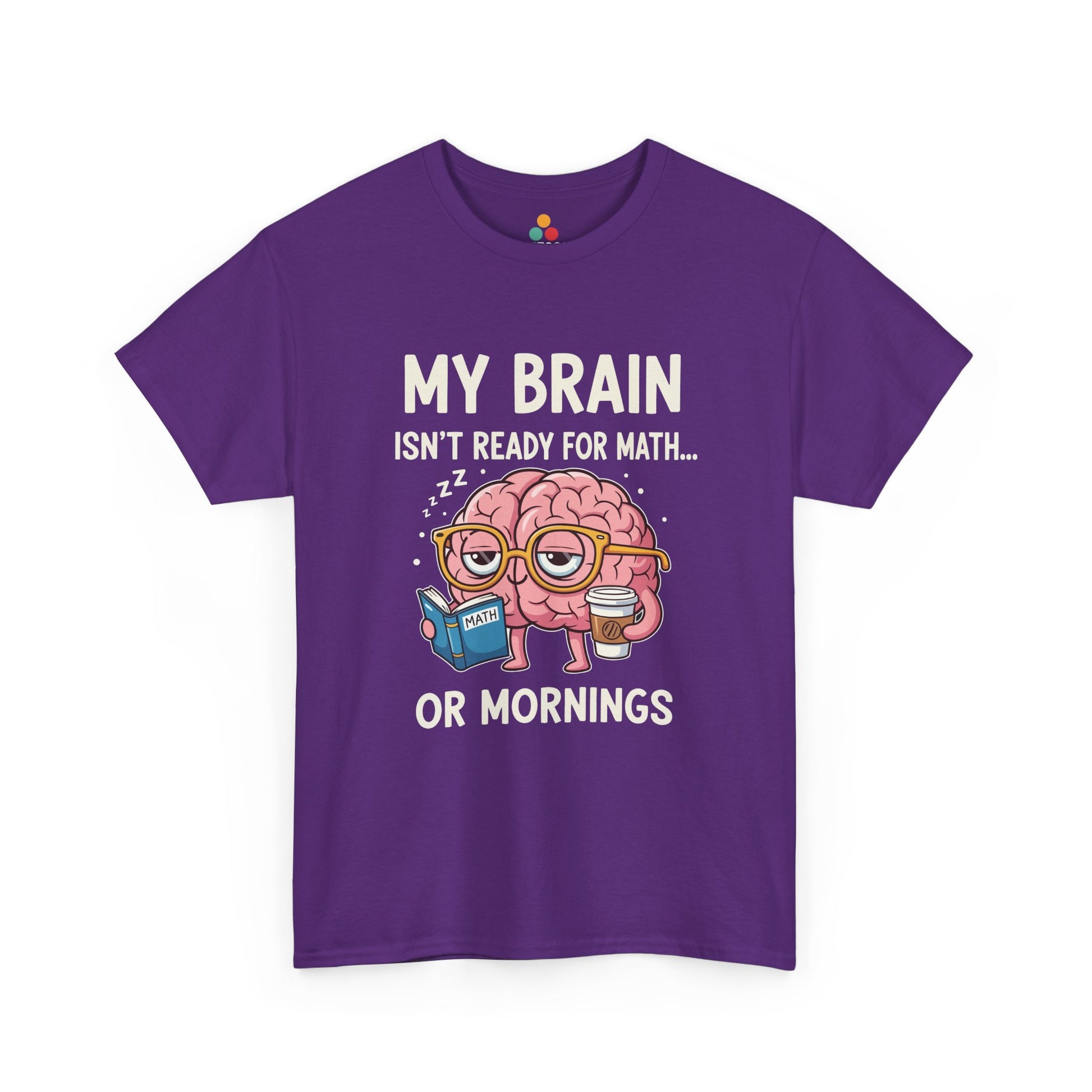 TEEZOCA Purple My Brain Isn’t Ready For Math Funny Teacher T‑Shirt – Coffee Morning Humor