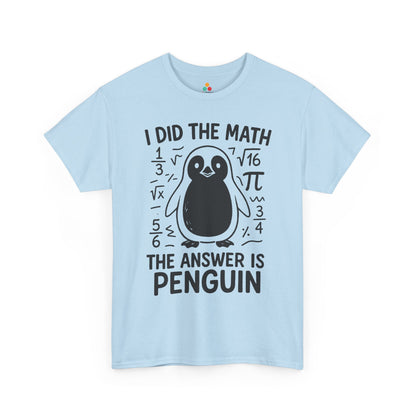 TEEZOCA STEM humor penguin classroom shirt I Did The Math Penguin Funny Graphic Unisex T-shirt | TEEZOCA 