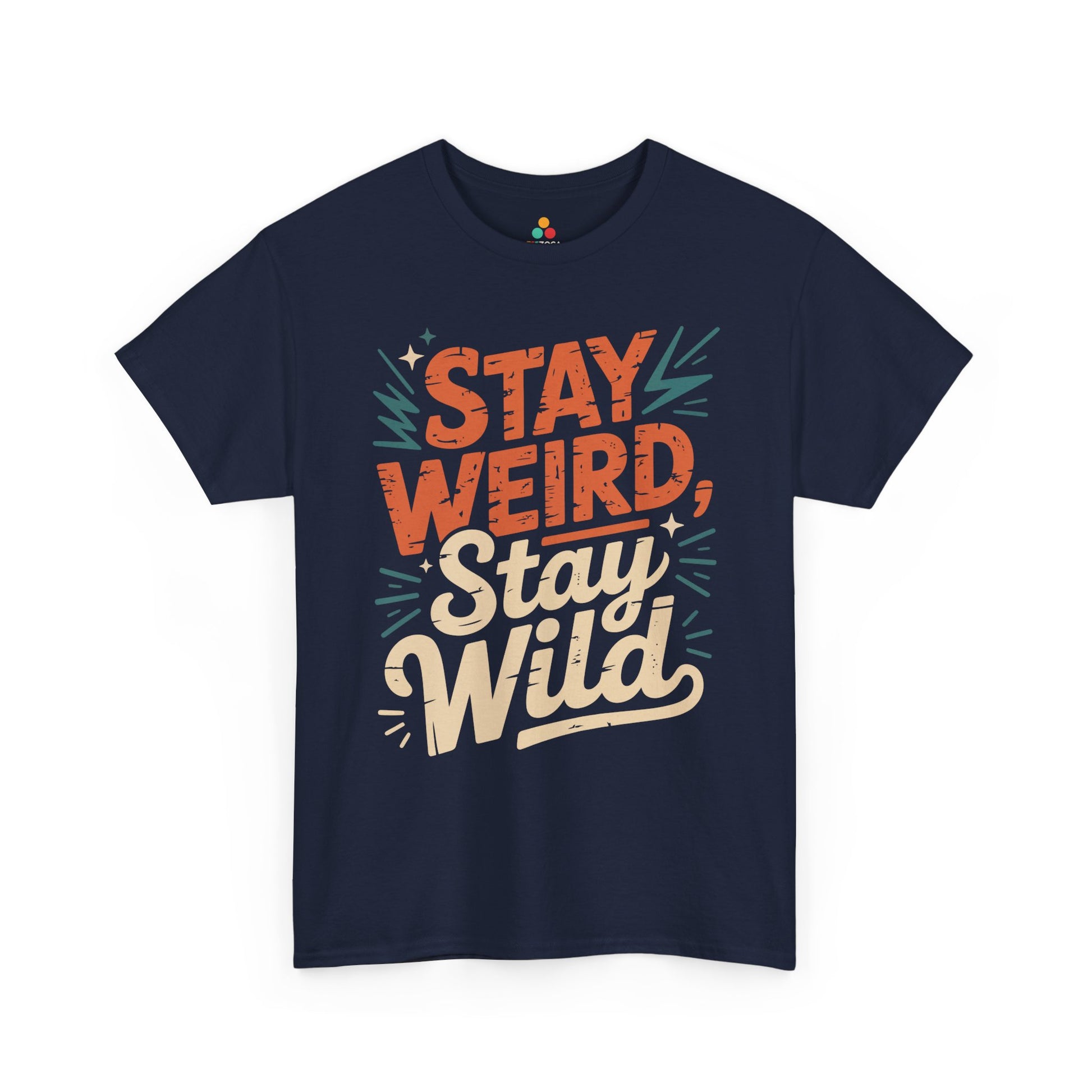 Stay Weird Stay Wild Typography Unisex T-shirt Street Style | TEEZOCA 