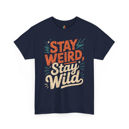Stay Weird Stay Wild Typography Unisex T-shirt Street Style | TEEZOCA 