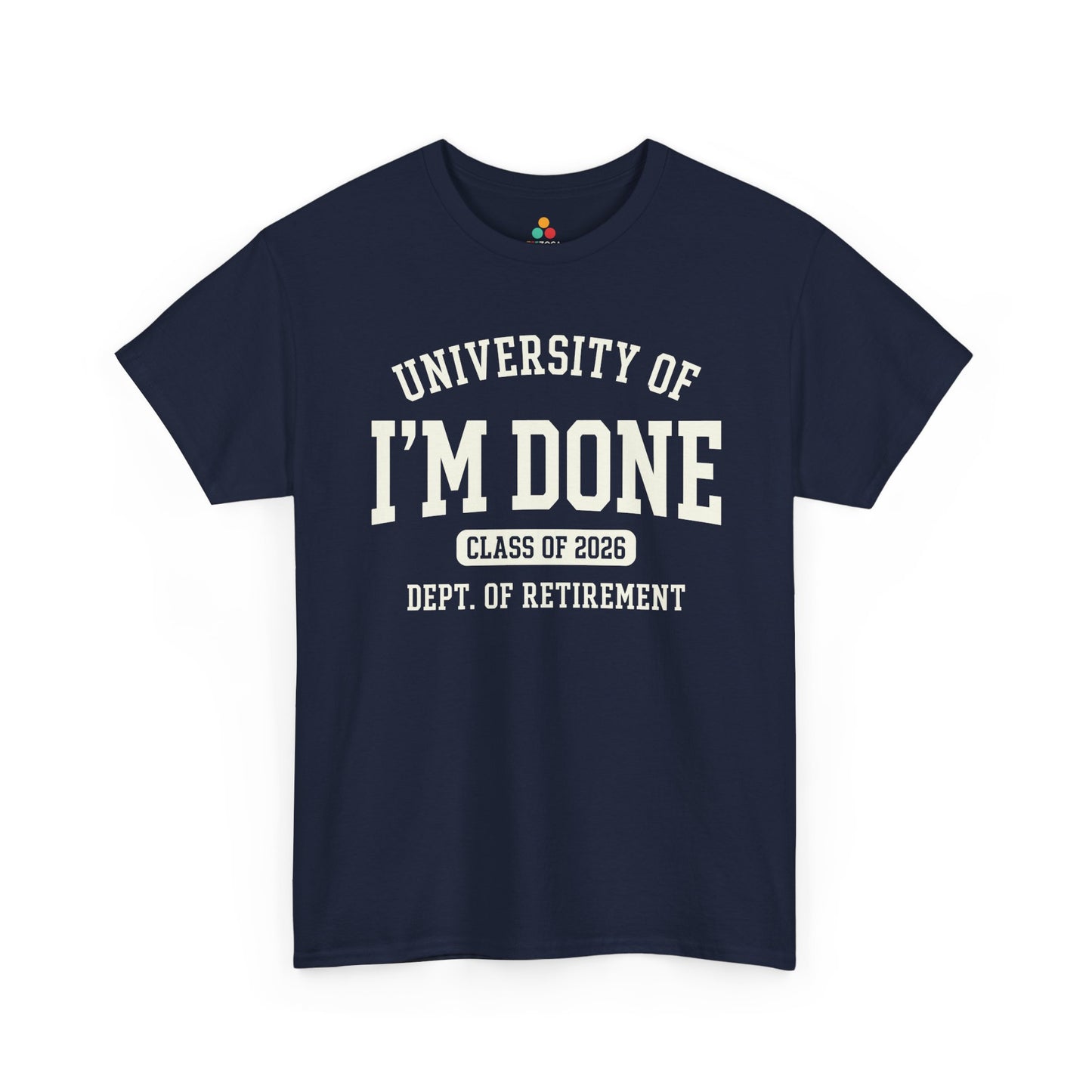 TEEZOCA Unisex T-shirt for funny retirement gift ideas with a college style retirement shirt class of 2026 theme.
