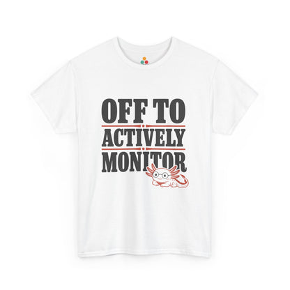 TEEZOCA Unisex T-shirt with Axolotl Shirt Funny Teacher Off to Actively Monitor design, gray lettering, red accents, and cute axolotl art.
