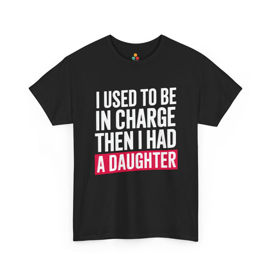 TEEZOCA Unisex T-shirt with Funny Dad T Shirt design reading I Used To Be In Charge Then I Had A Daughter.
