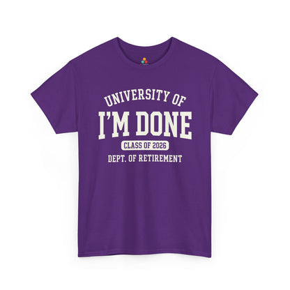 TEEZOCA Unisex T-shirt with Retirement T-Shirt Class of 2026 Funny varsity design reading University of I’m Done.
