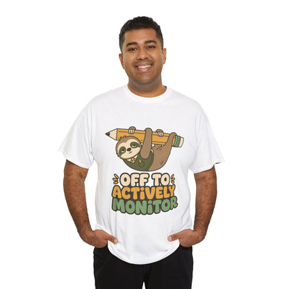 TEEZOCA Unisex T-shirt with Sloth Shirt Funny Teacher Off to Actively Monitor design, featuring a sloth hanging from a pencil.
