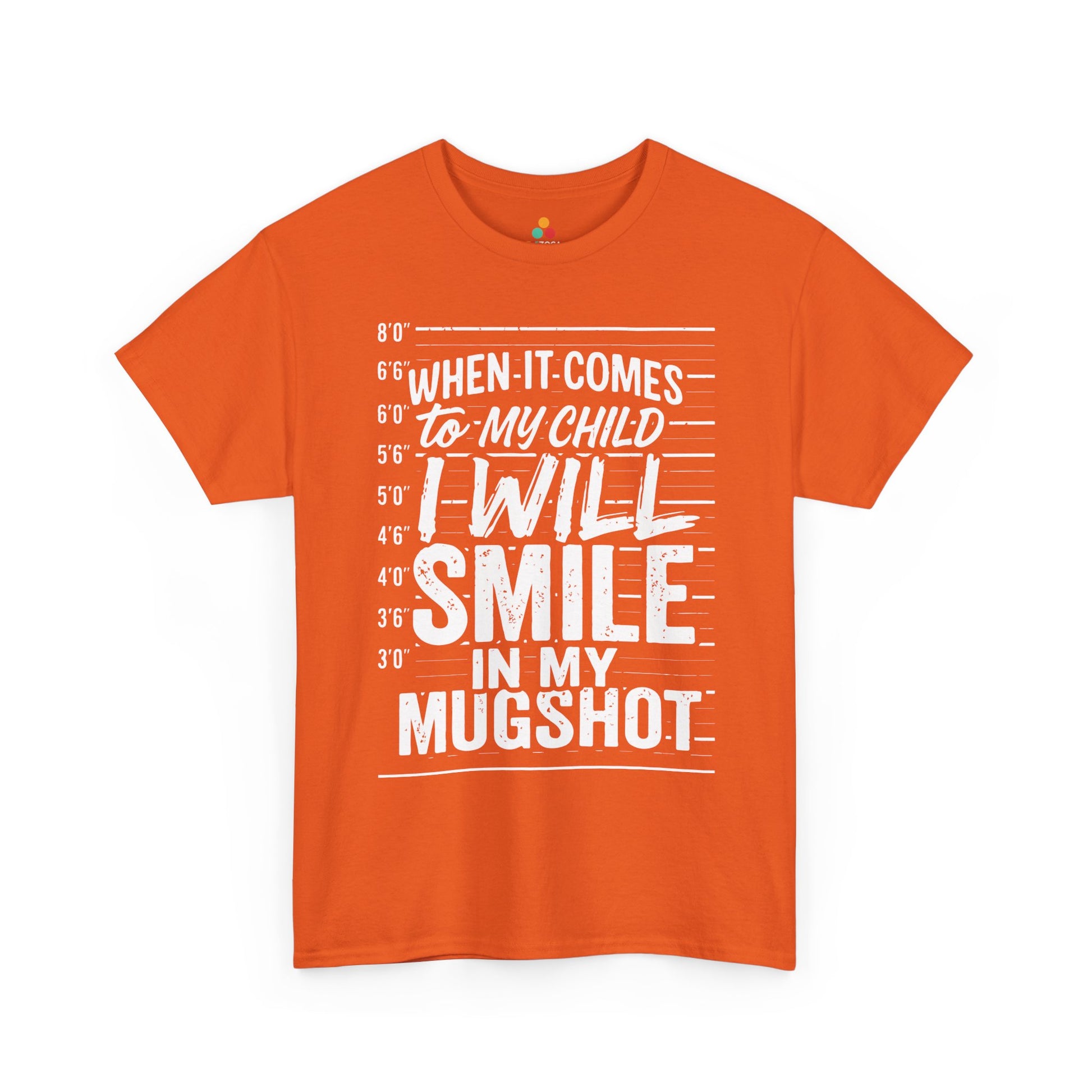TEEZOCA When It Comes to My Child I Will Smile Unisex T-shirt with bold typography When It Comes To My Child I Will Smile In My Mugshot Funny Parental Humor T-Shirt | TEEZOCA 