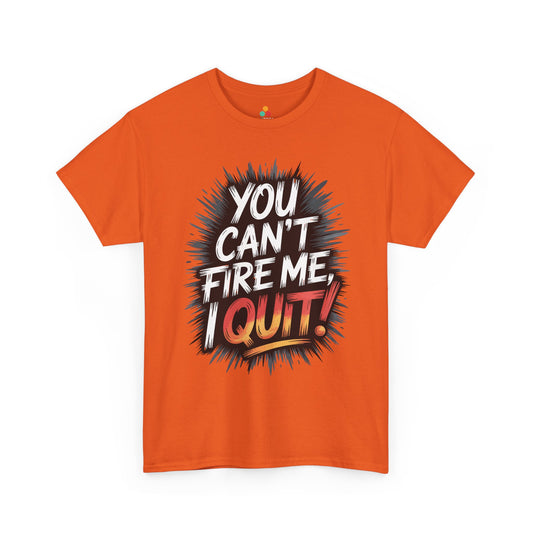TEEZOCA You Can’t Fire Me I Quit bold typography Unisex T-shirt You Can’t Fire Me I Quit Unisex T-shirt – Bold Statement Attitude Tee | TEEZOCA 