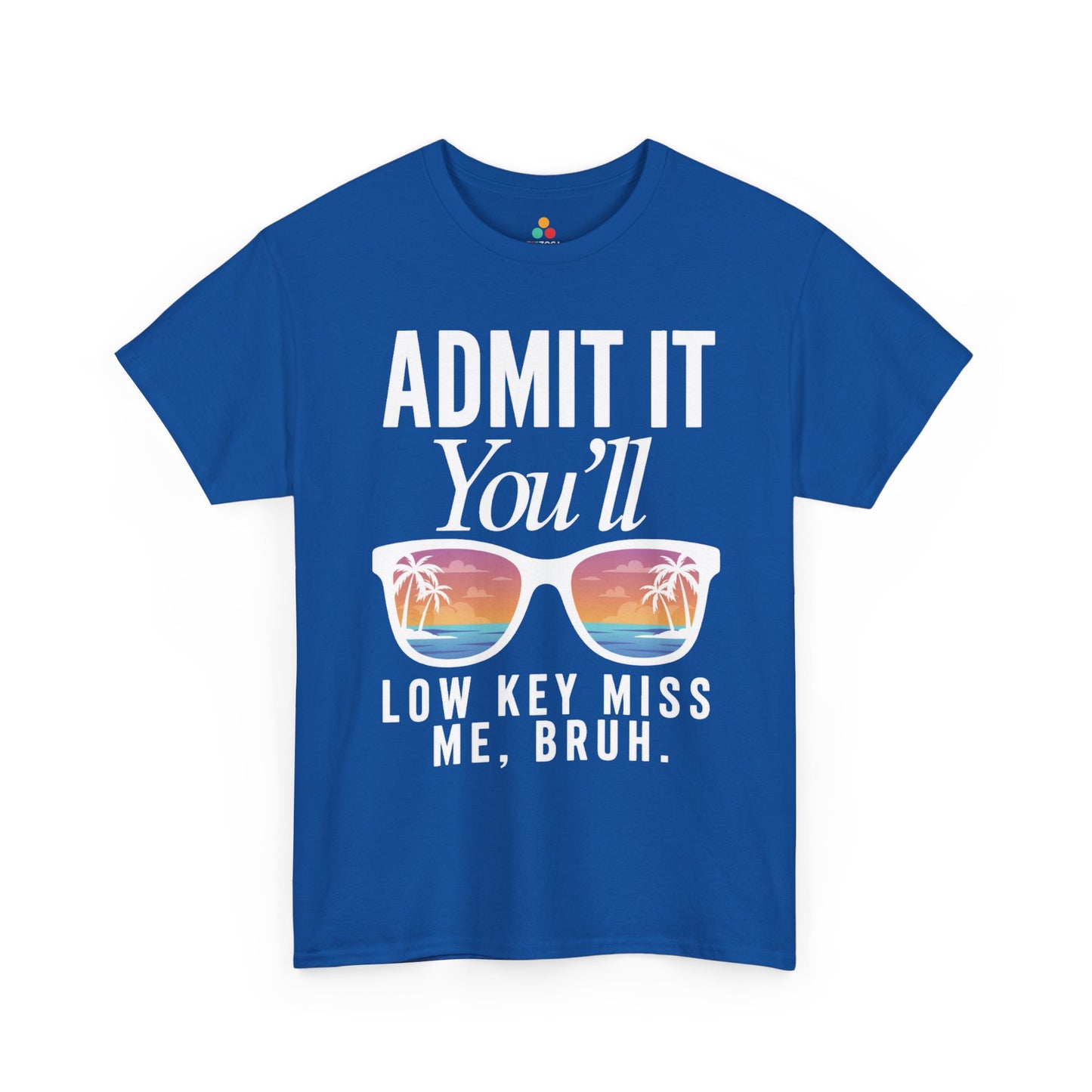 Admit It You’ll Miss Me Funny Graphic Unisex T-shirt – Sarcastic Humor | TEEZOCA 