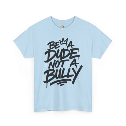 TEEZOCA anti-bullying Be A Dude Not A Bully Unisex T-shirt for Unity Day awareness Be A Dude Not A Bully Unity Day Orange Unisex T-shirt | TEEZOCA 