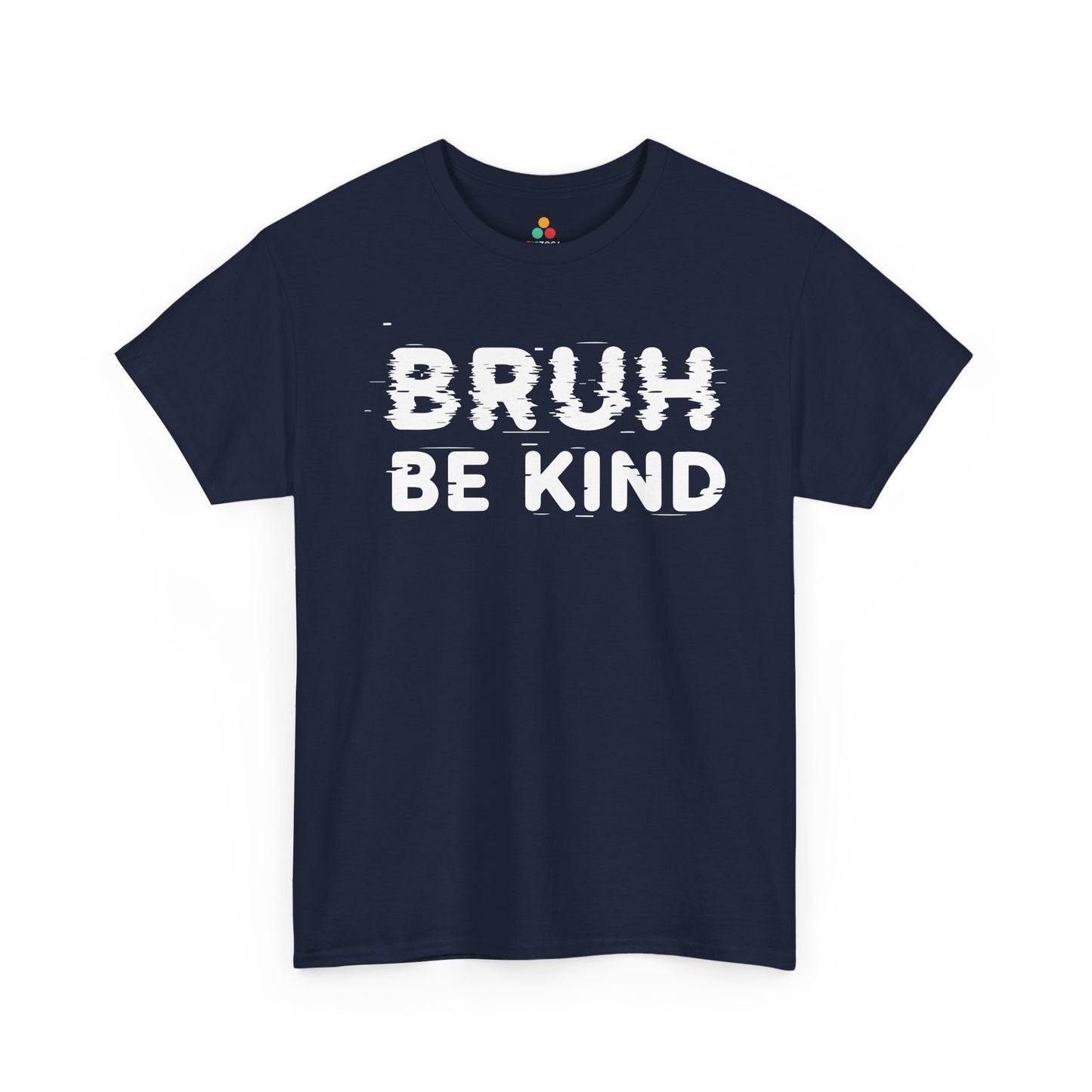 TEEZOCA anti-bullying be kind Unisex T-shirt bold text design Bruh Be Kind Unisex T-shirt for Unity Day Anti-Bullying Awareness | TEEZOCA 