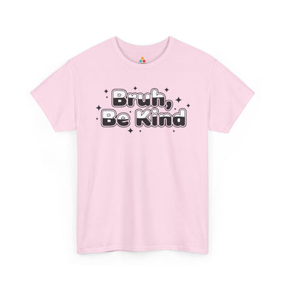 Bruh, Be Kind Unisex T-shirt for Unity Day Anti-Bullying Awareness | TEEZOCA 