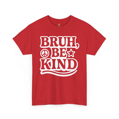 TEEZOCA anti-bullying unity day Unisex T-shirt kindness slogan Bruh Be Kind Unisex T-Shirt for Unity Day Kindness & Anti-Bullying | TEEZOCA 