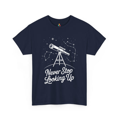 Never Stop Looking Up Telescope Unisex T-shirt | TEEZOCA 