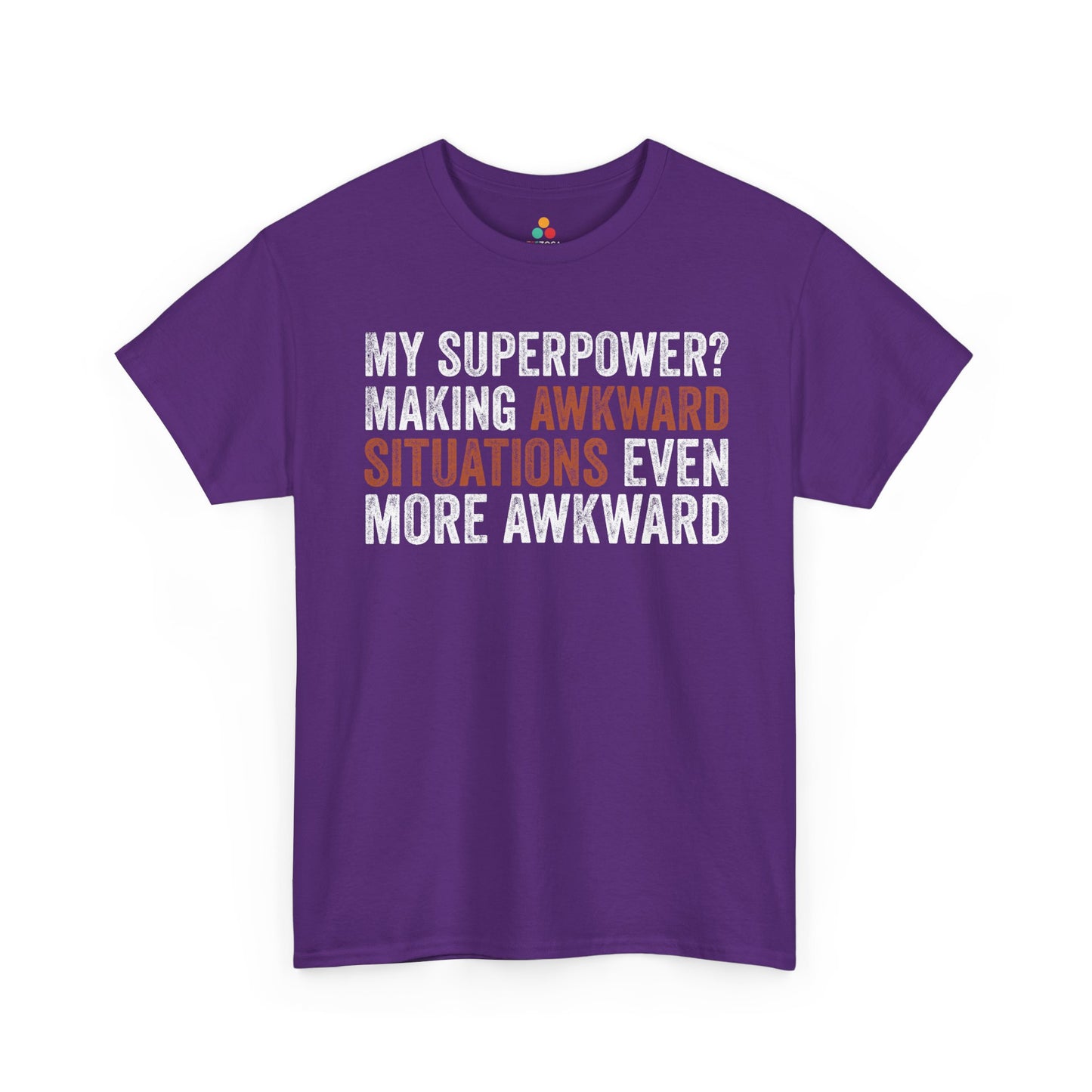 My Superpower? Making Awkward Situations Even More Awkward Unisex T-shirt | TEEZOCA 