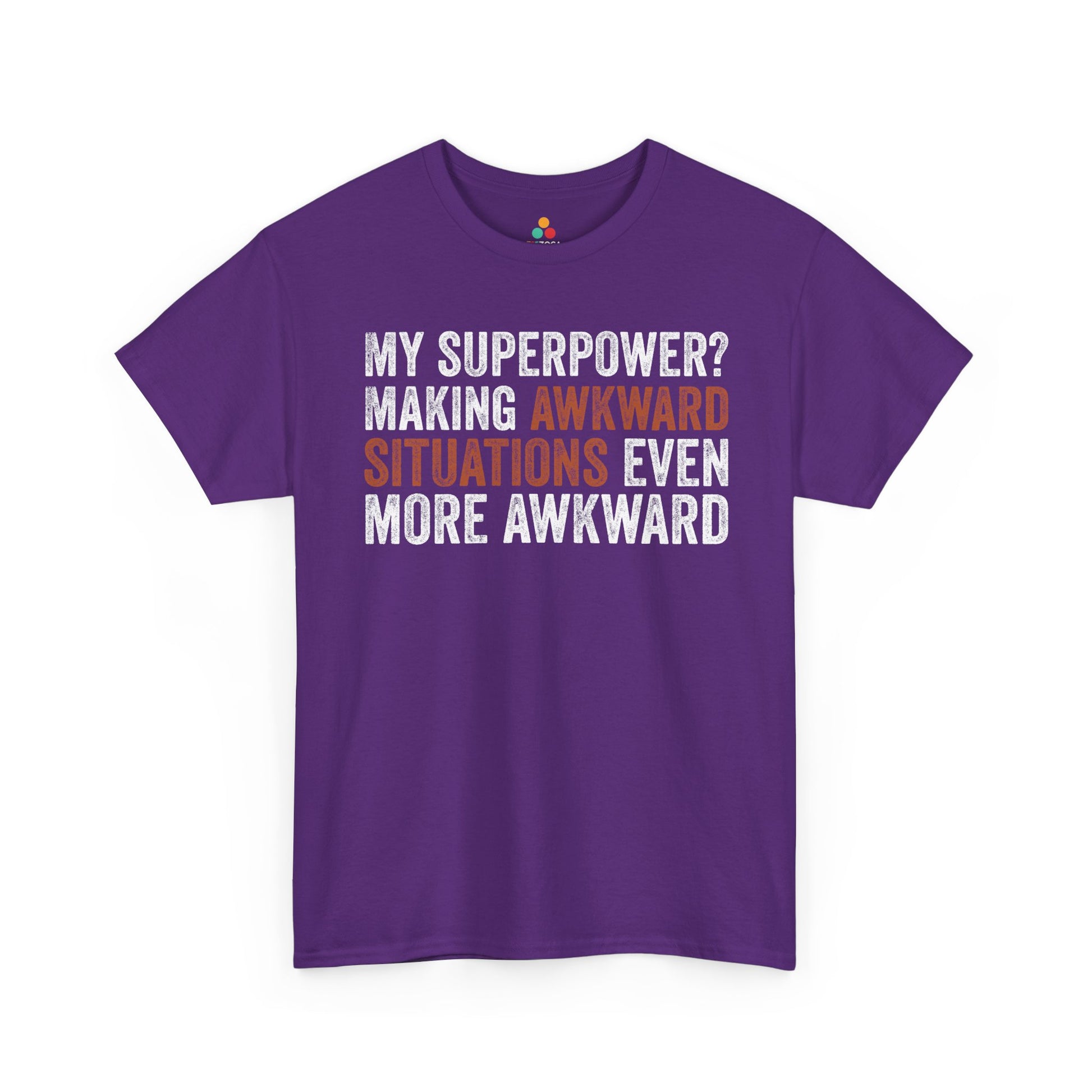 My Superpower? Making Awkward Situations Even More Awkward Unisex T-shirt | TEEZOCA 