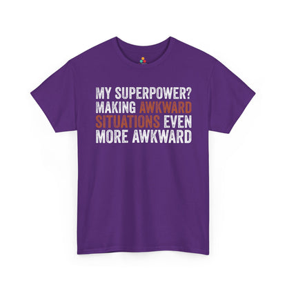 My Superpower? Making Awkward Situations Even More Awkward Unisex T-shirt | TEEZOCA 