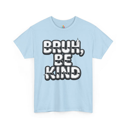 TEEZOCA be kind anti-bullying Unisex T-shirt bold lettering Bruh Be Kind Unisex T-shirt for Unity Day Anti-Bullying Awareness | TEEZOCA 