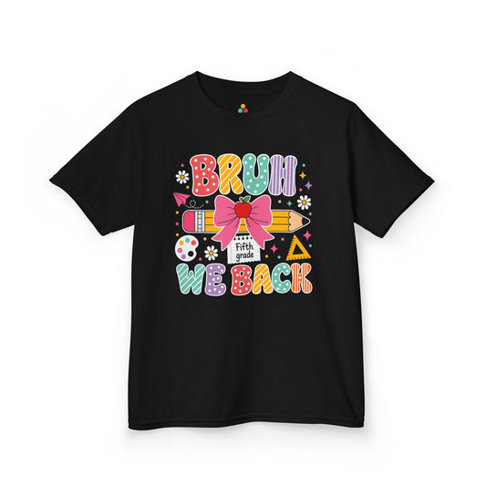 TEEZOCA black Bruh We Back Fifth Grade kids shirt laid flat, colorful lettering with a bow-topped pencil and apple, a funny back to school tee.
