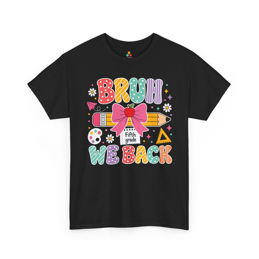 TEEZOCA black Bruh We Back Fifth Grade shirt laid flat, colorful lettering with a bow-topped pencil and apple, a funny teacher back to school tee.
