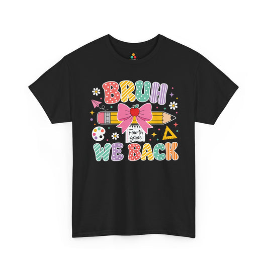 TEEZOCA black Bruh We Back Fourth Grade shirt laid flat, colorful lettering with a bow-topped pencil and apple, a funny teacher back to school tee.
