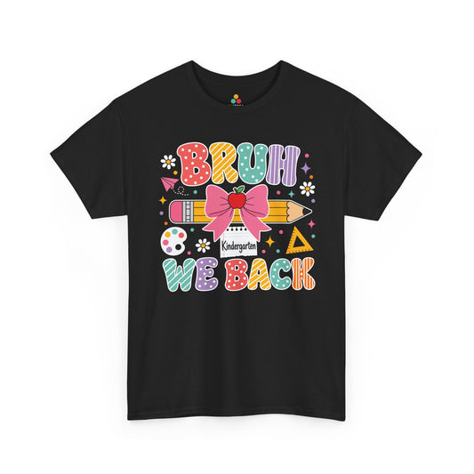 TEEZOCA black Bruh We Back Kindergarten shirt laid flat, colorful lettering with a bow-topped pencil and apple, a funny teacher back to school tee.
